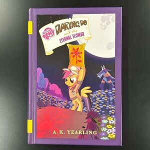 My Little Pony: Daring Do and the Eternal Flower - Hardcover Novel